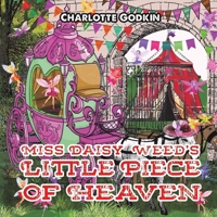 Miss Daisy Weed’s Little Piece of Heaven 1638290520 Book Cover