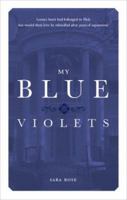 My Blue Violets 1602475687 Book Cover