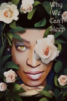 Why We Can't Sleep: Lined Notebook / Journal Gift, 100 Pages, 6x9, Cover, Matte Finish Inspirational Quotes Journal, Notebook, Diary, Composition Book 1660568617 Book Cover