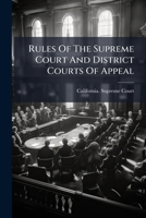 Rules Of The Supreme Court And District Courts Of Appeal... 1276061196 Book Cover