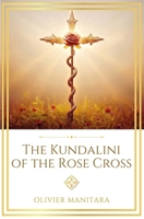 The Kundalini of the Rose Cross: The Call of the Land of Light (Essene Wisdom Series) B0GZB7WDKJ Book Cover