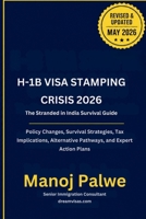 H-1B Visa Stamping Crisis 2026 updated on 12-May-26: The Stranded in India Survival Guide (H1B CRISIS & PLAN B - The American Dream Plan B Series) B0H1QRRBPW Book Cover