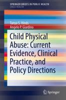 Child Physical Abuse: Current Evidence, Clinical Practice, and Policy Directions 331961102X Book Cover