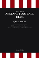 THE ULTIMATE ARSENAL FC QUIZ BOOK B0H87BPCP8 Book Cover