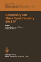 Secondary Ion Mass Spectrometry Sims IV: Proceedings of the Fourth International Conference, Osaka, Japan 3642822584 Book Cover