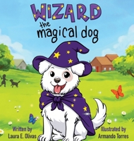 Wizard the Magical Dog B0H8F7RLLD Book Cover