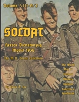 Soldat Volume XIII-A: World War II German Military Uniform Collector's Handbook 1986105083 Book Cover