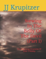 Stewing In The Belly Of The Devil (Part 1): The Disturbing Chronicles Of Sister O'Malley B09WPZXKSP Book Cover