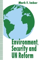 Environment, Security and UN Reform 033360590X Book Cover