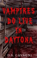 Vampires Do Live In Daytona B0H1512MK8 Book Cover