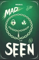 Mad to Be Seen: Watching is never innocent. (French Edition) B0GD6QCNPH Book Cover