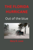 THE FLORIDA HURRICANE: Out of the blue B0BGSFG15H Book Cover