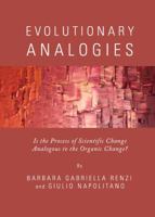 Evolutionary Analogies: Is the Process of Scientific Change Analogous to the Organic Change? 1443833541 Book Cover