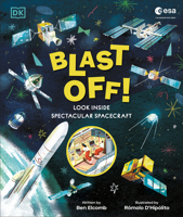 ESA Blast Off! The Big Book of Spacecraft: Look Inside Over 20 Spacecraft B0DTYNMB97 Book Cover