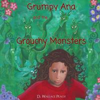 Grumpy Ana and the Grouchy Monsters: A Children's Tale 1975723945 Book Cover
