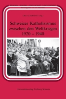 Schweizer Katholizismus zwischen den Weltkriegen (1920-1940) (German Edition) 2940715440 Book Cover