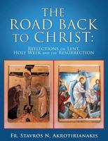 The Road Back to Christ 1498490182 Book Cover
