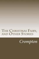 A Christmas Fairy And Other Stories 151694139X Book Cover