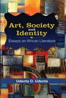 Art, Society and Identity: Essays on African Literature 978918526X Book Cover