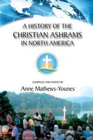 A History of the Christian Ashrams in North America 1547229012 Book Cover