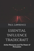 Essential Influence Tradecraft: Active Measures and The Power of Persuasion B0C1HZ5LGR Book Cover
