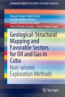 Geological-Structural Mapping and Favorable Sectors for Oil and Gas in Cuba: Non-seismic Exploration Methods 3030929744 Book Cover