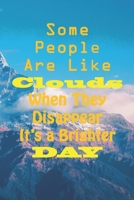 Some People are Like Clouds When They Disappear It's a Brighter Day:: Lined Notebook, 6 x 9, Journal Gifts, Softcover, Matte finish (120 Pages). B083XX4BTT Book Cover