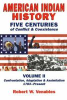 American Indian History: Five Centuries of Conflict & Coexistence, Vol. 2 1574160761 Book Cover