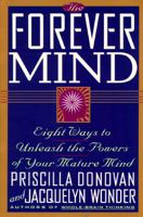 The Forever Mind: Eight Ways to Unleash the Powers of Your Mature Mind 068811962X Book Cover