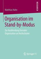 Organisation im Stand-by-Modus: Zur Ausblendung formaler Organisation an Hochschulen 3658256761 Book Cover