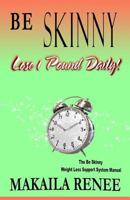 Be Skinny: How to Lose 10 Pounds in a Month 0997498919 Book Cover