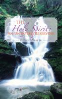 The Holy Spirit: An Untapped Reservoir 1481729985 Book Cover
