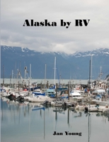 Alaska by RV 1716620147 Book Cover