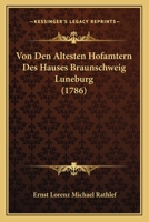 Von Den Altesten Hofamtern Des Hauses Braunschweig Luneburg (1786) 1166018210 Book Cover