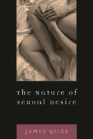 The Nature of Sexual Desire 0761840419 Book Cover