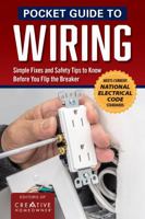 Pocket Guide to Wiring: Essential Electrical Repairs, Circuit Installation, Troubleshooting Techniques, Safety Guidelines, and DIY Solutions for Homeowners (Creative Homeowner) 1580118739 Book Cover
