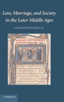 Law, Marriage, and Society in the Later Middle Ages: Arguments about Marriage in Five Courts 0521877288 Book Cover