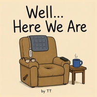 Well... Here We Are B0H5YM7XCG Book Cover