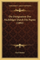 Die Designation Der Nachfolger Durch Die Papste 1161077391 Book Cover