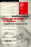 Guns and Boyhood in America: A Memoir of Growing Up in the 50s (Poets on Poetry) 0472066439 Book Cover