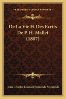 De La Vie Et Des Ecrits De P. H. Mallet (1807) 1279662778 Book Cover