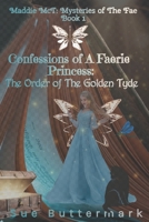 Confessions of A Faerie Princess: The Order of The Golden Tyde null Book Cover