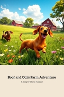 Boof and Odi's Farm Adventure: A Heartwarming Journey of Friendship and Kindness B0DTNZ4CBL Book Cover