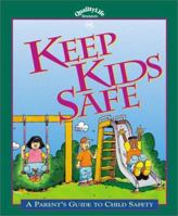 Keep Kids Safe: A Parent's Guide to Child Safety 0970150911 Book Cover