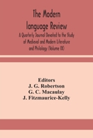 The Modern language review; A Quarterly Journal Devoted to the Study of Medieval and Modern Literature and Philology (Volume IX) 9354155944 Book Cover