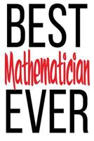 Best Mathematician Ever: 6x9 College Ruled Line Paper 150 Pages 1724132555 Book Cover