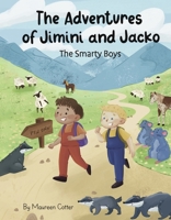 The Adventures of Jimini and Jacko: The Smarty Boys B0CLXGR67P Book Cover