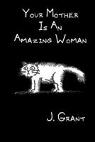 Your Mother Is An Amazing Woman: A FLEM comics collection B08LN5KYFM Book Cover