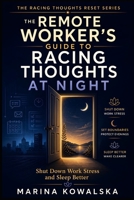 The Remote Worker’s Guide to Racing Thoughts at Night: Shut Down Work Stress and Sleep Better (The Racing Thoughts Reset Series) B0GZF1S2GZ Book Cover