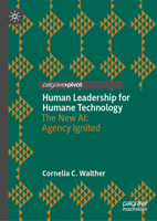 Human Leadership for Humane Technology: The New AI: Agency Ignited 3031678222 Book Cover